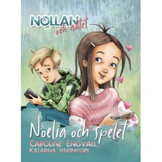 Nollan och nätet - Noelia och spelet (del 3)