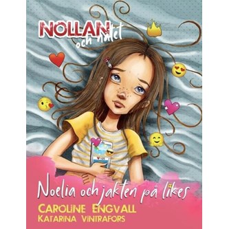 Nollan och nätet - Noelia och jakten på likes (del 7)