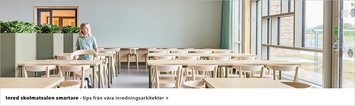 Inredningstips och produkter för skolmatsalen och skolrestaurangen